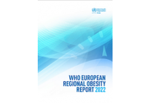 Publication of WHO European Regional Obesity Report 2022